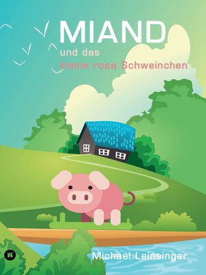 cover image of MIAND und das kleine rosa Schweinchen